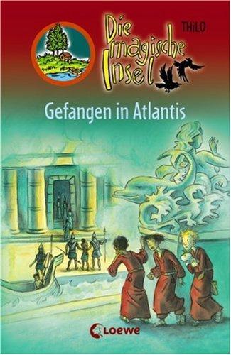 Die magische Insel 10. Gefangen in Atlantis