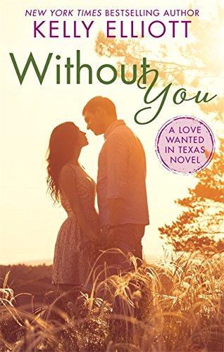 Without You (Love Wanted in Texas, Band 1)