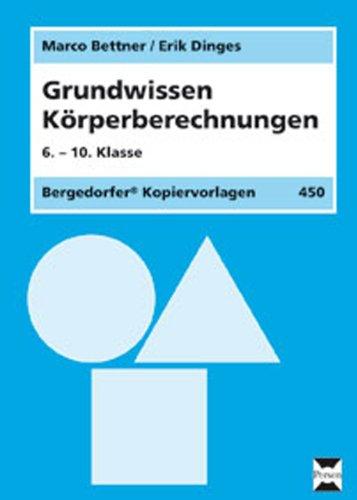 Grundwissen Körperberechnungen. 6. - 10. Klasse