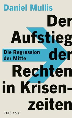 Der Aufstieg der Rechten in Krisenzeiten: Die Regression der Mitte