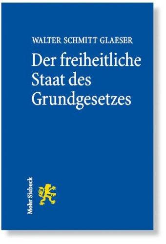 Der freiheitliche Staat des Grundgesetzes: Grundzüge