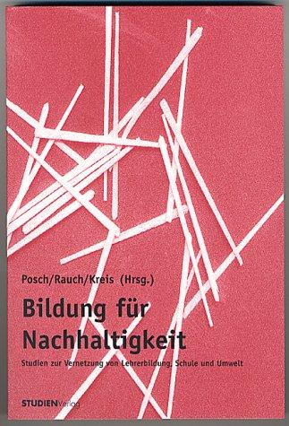 Bildung für Nachhaltigkeit: Studien zur Vernetzung von Lehrerbildung, Schule und Umwelt