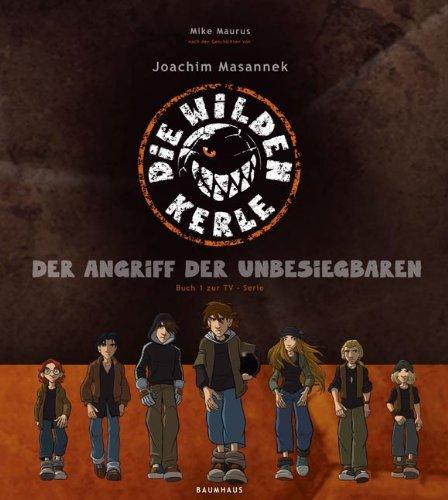 Die wilden Kerle, Buch zur TV-Serie, Teil 1: Der Angriff der Unbesiegbaren