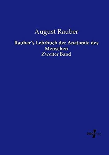 Rauber´s Lehrbuch der Anatomie des Menschen: Zweiter Band