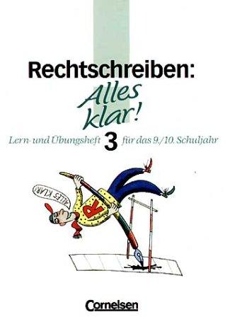 Alles klar! - Deutsch - Sekundarstufe I: Alles klar!, Sekundarstufe I, neue Rechtschreibung, Rechtschreiben