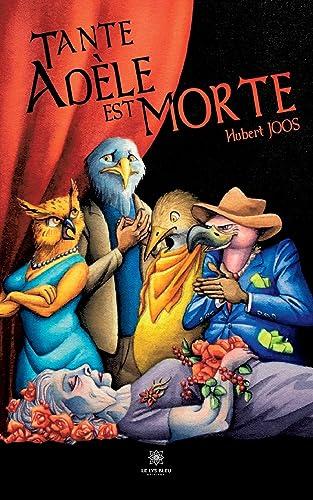 Tante Adèle est morte