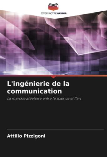 L'ingénierie de la communication: La marche aléatoire entre la science et l'art