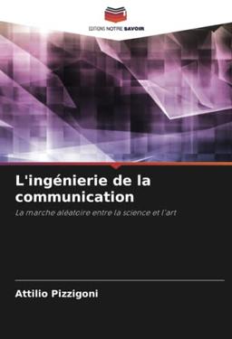 L'ingénierie de la communication: La marche aléatoire entre la science et l'art