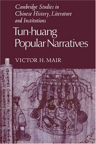 Tun-huang Popular Narratives (Cambridge Studies in Chinese History, Literature and Institutions)