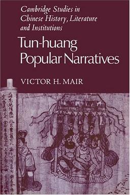 Tun-huang Popular Narratives (Cambridge Studies in Chinese History, Literature and Institutions)