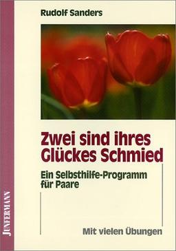 Zwei sind ihres Glückes Schmied. Ein Selbsthilfe-Programm für Paare