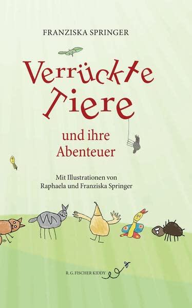 Verrückte Tiere und ihre Abenteuer (R.G. Fischer Kiddy)