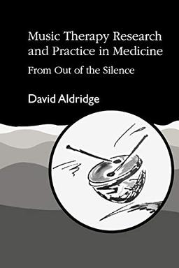 Music Therapy Research and Practice in Medicine: From Out of the Silence