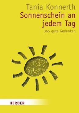 Sonnenschein an jedem Tag: 365 gute Gedanken (HERDER spektrum)