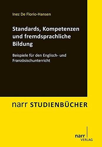 Standards, Kompetenzen und fremdsprachliche Bildung: Beispiele für den Englisch- und Französischunterricht (Narr Studienbücher)