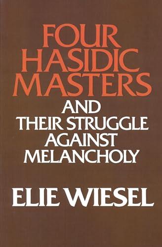 Four Hasidic Masters and Their Struggle Against Melancholy (Ward-phillips Lectures in English Language and Literature)