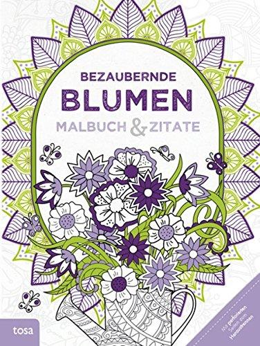 Bezaubernde Blumen: Malbuch & Zitate