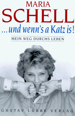 ... und wenn's a Katz is. Mein Weg durchs Leben