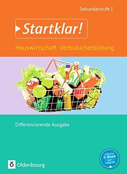 Startklar! (Oldenbourg) - Hauswirtschaft - Differenzierende Ausgabe: Gesamtband - Hauswirtschaft und Verbraucherbildung: Schülerbuch