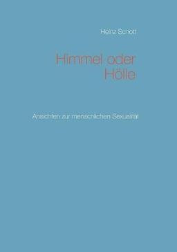 Himmel oder Hölle: Ansichten zur menschlichen Sexualität