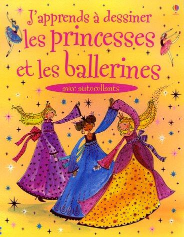 J'apprends à dessiner les princesses et les ballerines