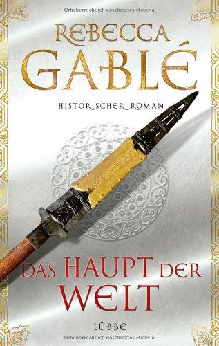 Das Haupt der Welt: Historischer Roman