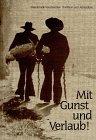 Mit Gunst und Verlaub!: Wandernde Handwerker: Tradition und Alternative