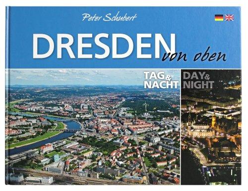 Dresden von oben - Tag und Nacht: Dresden from above - Day and Night