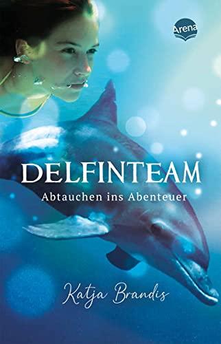 DelfinTeam (1). Abtauchen ins Abenteuer: Spannendes Delfinabenteuer ab 12