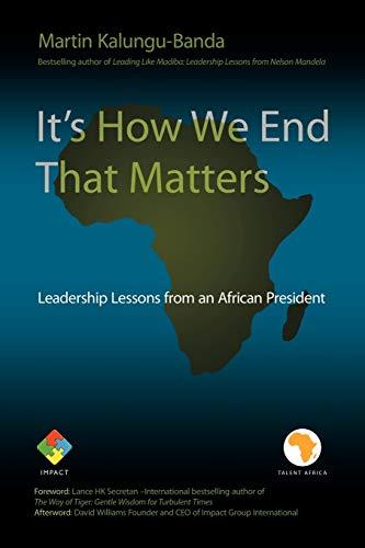 It's How We End That Matters: Leadership Lessons from an African President