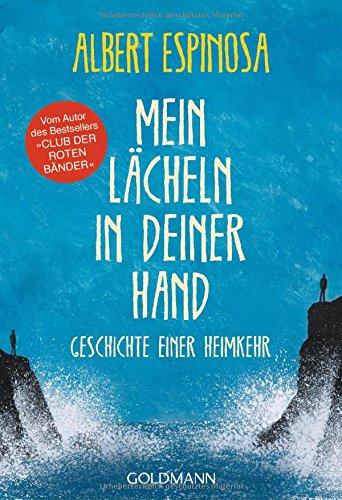 Mein Lächeln in deiner Hand: Geschichte einer Heimkehr