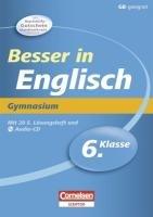 Besser in der Sekundarstufe I Englisch 6. Schuljahr. Gymnasium: Übungsbuch mit separatem Lösungsheft (20 S.) und Hör-CD