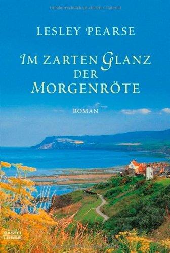 Im zarten Glanz der Morgenröte: Roman