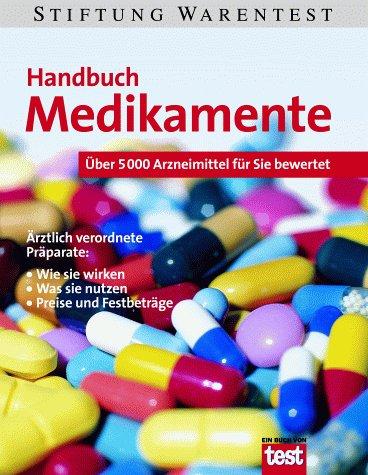 Handbuch Medikamente. Über 5000 Arzneimittel für Sie bewertet.