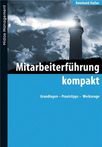 Mitarbeiterführung kompakt: Grundlagen, Praxistipps, Werkzeuge