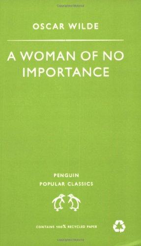 A Woman of No Importance (Penguin Popular Classics)