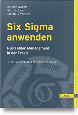 Six Sigma anwenden: Null-Fehler-Management in der Praxis