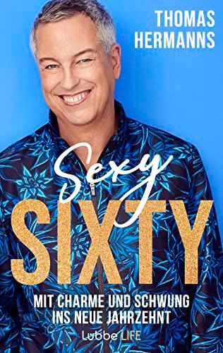 Sexy Sixty: Mit Charme und Schwung ins neue Jahrzehnt