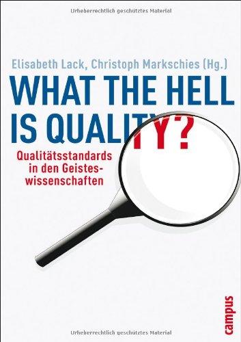 What the hell is quality?: Qualitätsstandards in den Geisteswissenschaften