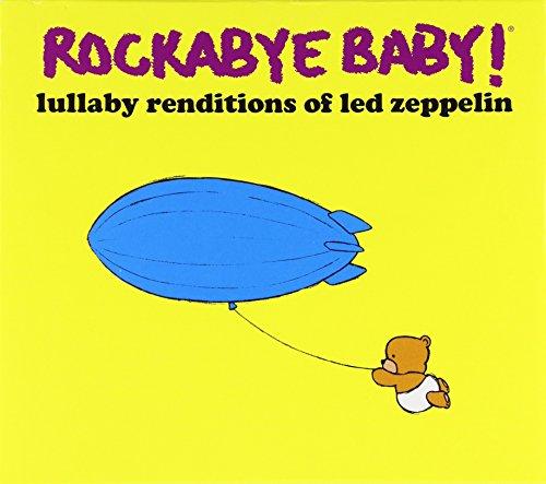 Rockabye Baby! Lullaby Renditions of Led Zeppelin