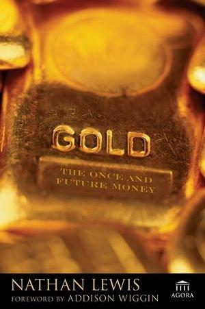 Gold: The Once and Future Money (Agora Series)