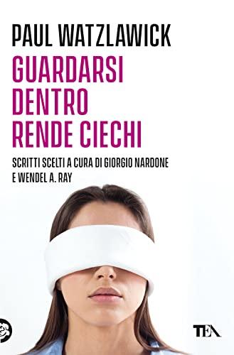 Guardarsi dentro rende ciechi (Varia best seller)