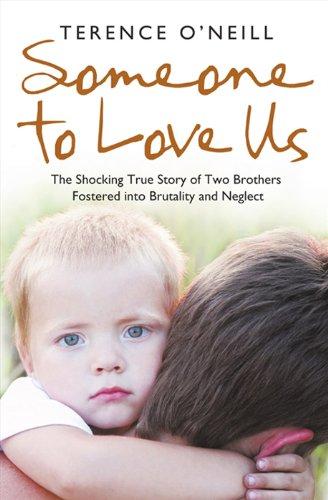 Someone to Love Us: The Shocking True Story of Two Brothers Fostered into Brutality and Neglect