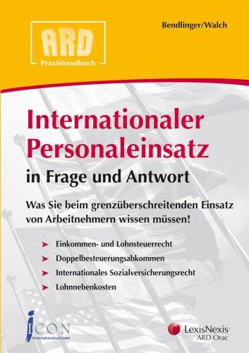 Internationaler Personaleinsatz in Frage und Antwort: Grenzüberschreitender Einsatz von Arbeitnehmern