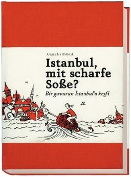 Istanbul, mit scharfe Soße?: Ein Buch für alle, die auch keine Ahnung haben