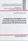 Aufgabenzuständigkeit und Finanzierungsverantwortung verbesserter Kinderbetreuung