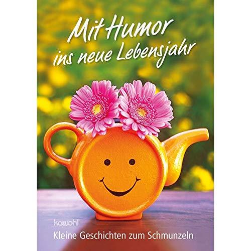 Mit Humor ins neue Lebensjahr: Kleine Geschichten zum Schmunzeln