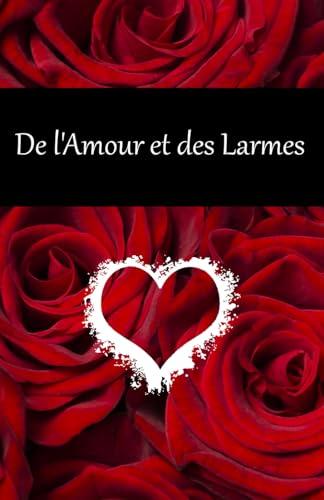 De l'Amour et des Larmes