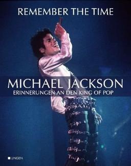 Remember The  Time: Michael Jackson Erinnerungen an den King of Pop