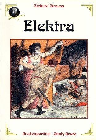 Elektra: Tragödie in einem Aufzug von Hugo von Hofmannsthal. op. 58. Studienpartitur. (Richard Strauss - Sämtliche Bühnenwerke)